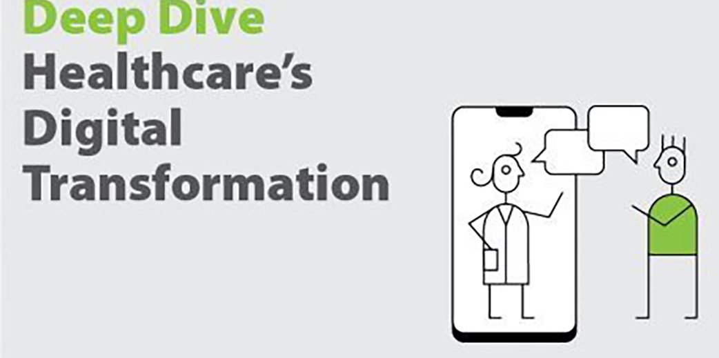 Deep Dive: Healthcare's Digital Transformation